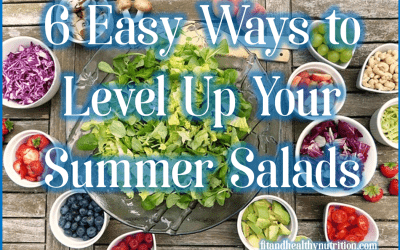 6 Ways To Level Up Your Summer Salads
